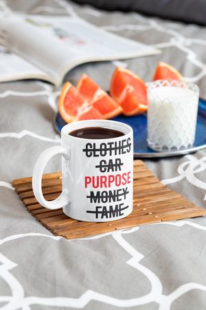 Clothes Car Purpose Money Fame 11oz Ceramic Mug