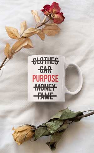 Clothes Car Purpose Money Fame 11oz Ceramic Mug